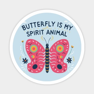 Butterfly my spirit animal Magnet